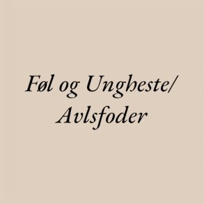 Føl og Ungheste/Avlsfoder